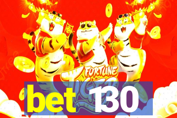 bet 130